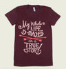 MY LIFE IS BASED ON A TRUE STORY Women's T-shirt - Alter Jack - Tees.ca
