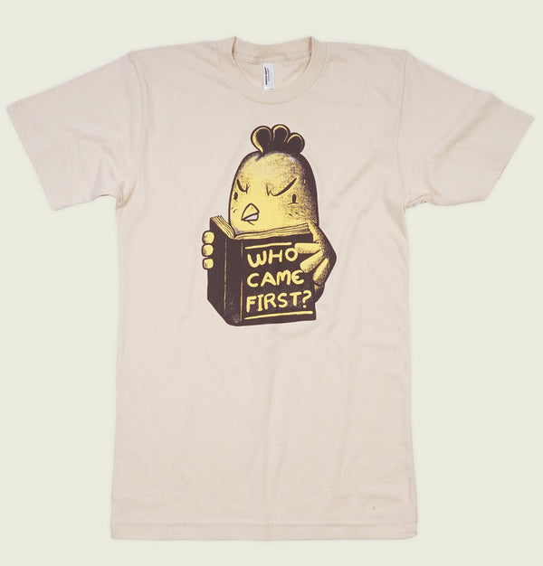 WHO CAME FIRST? Unisex T-shirt - Tobe Fonesca - Tees.ca