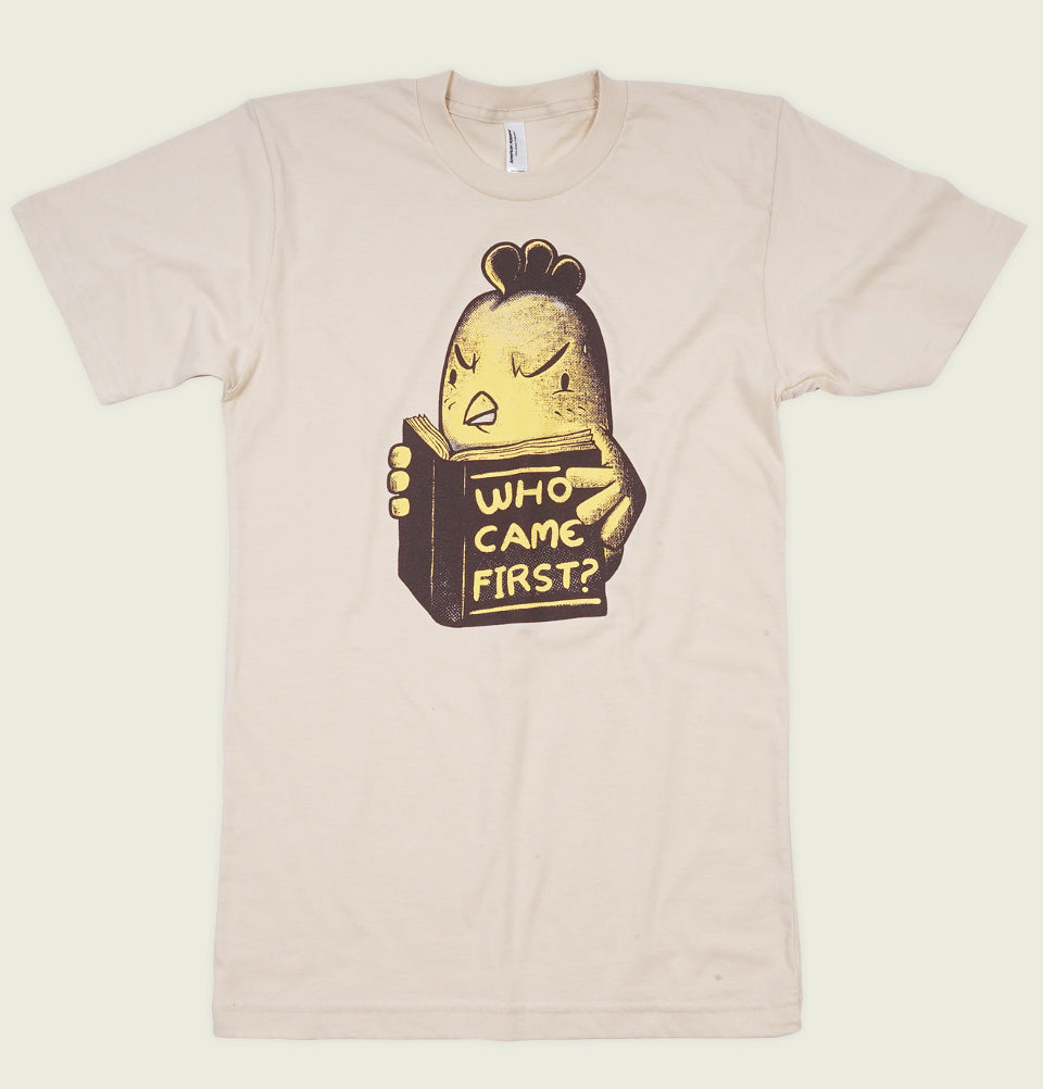 WHO CAME FIRST? Unisex T-shirt - Tobe Fonesca - Tees.ca